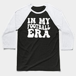 In My Football Era Baseball T-Shirt